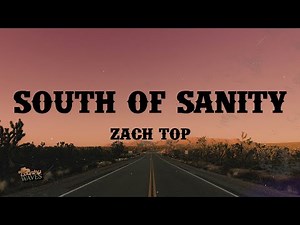 South Of Sanity - Zach Top (Lyrics)