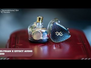 Elysian Acoustic Labs x Effect Audio Dio IEM Review: One of the Best I Have Ever Heard