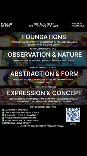 Hussain Abdullah AL-Ghamlasi on Instagram: "!🎨 Art Master Class: December Series! ​Join me at Feel Boutique Plaza this December for a 4-part painting Master Class. ​Learn a new skill every Wednesday: ​Dec 10: FOUNDATIONS (Light & Composition) ​Dec 17: NATURE (Landscapes & Texture) ​Dec 24: ABSTRACTION (Cubist Forms) ​Dec 31: CONCEPT (Modernism & Dadaism) ​ ​Price: 20 per class (materials included). ​Classes: 4 weekly sessions (3 hours each). ​Bonus: Certificate of Completion. ​Members: G