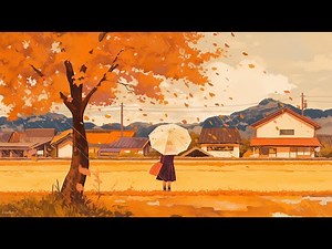 My Beloved Autumn - Chill Fall Lofi Mix for a Rainy Autumn Day 🍂