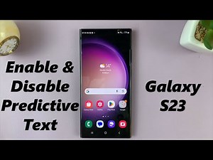 How To Enable /Disable Predictive Text On Keyboard Of Samsung Galaxy S23's