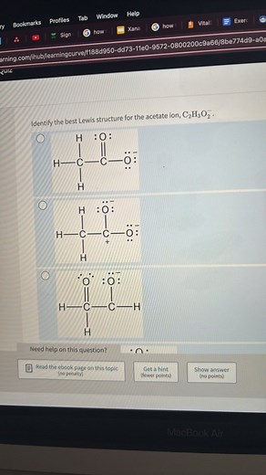 Identify the best Lewis structure for the acetate ion, C2H3O2-.... | Filo