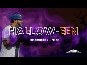 "Hallow-een": Dr. Frederick K. Price - 11-2-25