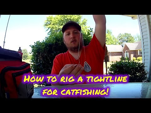 How to Rig a Tightline for Catfishing!