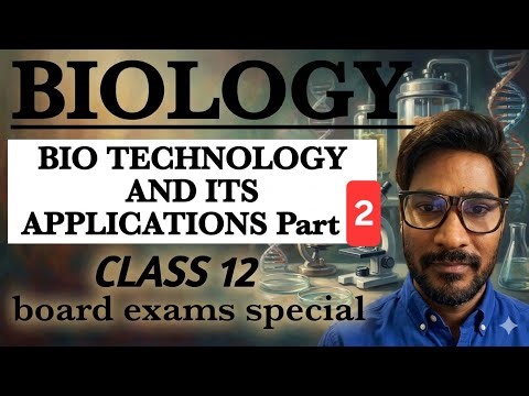 BIOLOGY -CLASS -12-BIOTECHNOLOGY AND ITS APPLICATION#ncert biology #upsc biology #boards exams