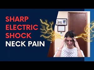 Sharp Electric Shock Pain with Neck Pain