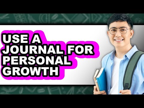 How to Use a Journal for Personal Growth (full Guide)