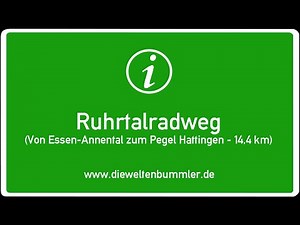 Der Ruhrtalradweg von Essen-Annental zum Pegel Hattingen