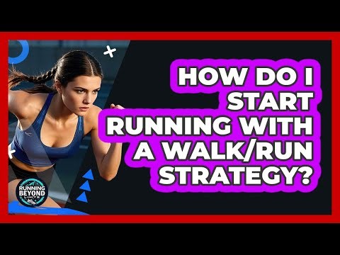 How Do I Start Running With A Walk/Run Strategy?