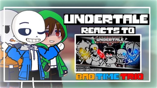 Undertale React to Bad Time Trio full fight animation