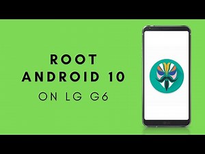 How to Root LG G6 On Android 10