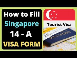 Learn How To Fill Singapore 14-A Tourist Visa Form