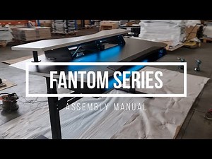 Fantom Series - Assembly Video manual