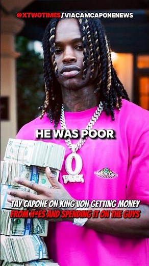 Tay Capone On King Von Getting Money From Girls And Spending It On The Guys #rap #drill #kingvon