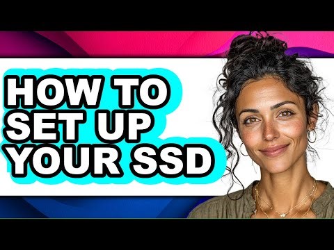 How to Set Up Your Ssd (easy Method)