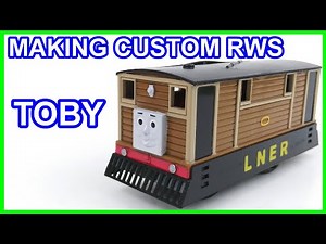 Making custom RWS TOBY Thomas and friends Trackmaster
