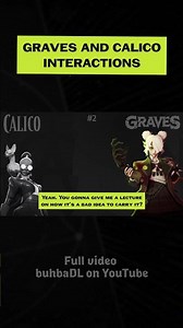 GRAVES AND CALICO INTERACTIONS