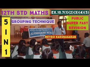 12th Std Maths Ex.10.7 Sum nos 1,2,3,4,5 Grouping technique 5 in 1. Superfast revision for Public.