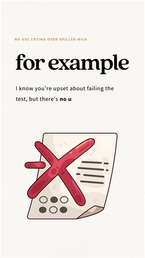 NO USE CRYING OVER SPILLED MILK