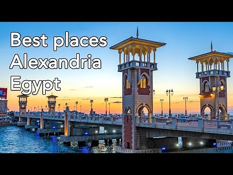 Top 10 places to visit in Alexandria, Egypt | Travel guide