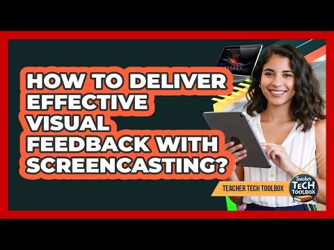 How To Deliver Effective Visual Feedback With Screencasting?