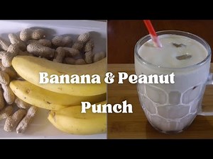 Delicious Banana and Peanut Punch// Banana and Peanut Smoothie//Peanut butter and banana shake
