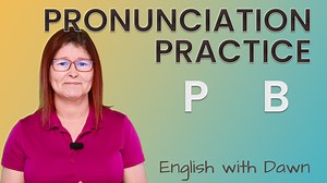 Pronunciation Practice: P & B