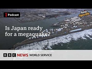 Could Japan be hit by another massive earthquake? - Asia Specific podcast, BBC World Service