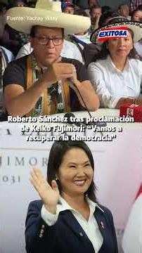 🔴🔵 Roberto Sánchez speaks out after Keiko Fujimori is proclaimed president-elect