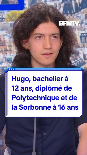 BFMTV (@bfmtv) - Le parcours extraordinaire d'Hugo, bachelier à 12 ans et diplômé de Polytechnique et de la Sorbonne à 16 ans