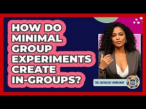 How Do Minimal Group Experiments Create In-groups? - The Sociology Workshop