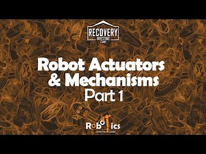 Robot Actuators and Mechanisms | Part 1 (Introduction to Robotics)