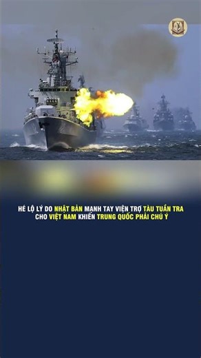 HÉ LỘ LÝ DO NHẬT BẢN MẠNH TAY VIỆN TRỢ TÀU TUẦN TRA CHO VIỆT NAM KHIẾN TRUNG QUỐC PHẢI CHÚ Ý