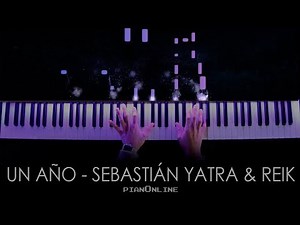 Sebastián Yatra - Un Año Ft REIK Piano Cover + PARTITURA Tutorial Letra Karaoke