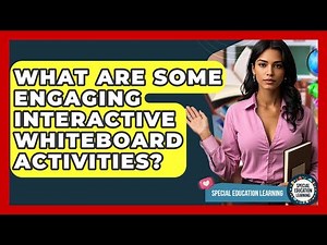 What Are Some Engaging Interactive Whiteboard Activities? - Special Education Learning