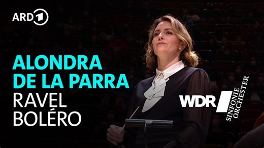 Ravel - Boléro | Alondra de la Parra | WDR Sinfonieorchester | Balaji Srinivasan