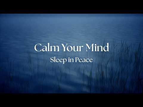 Calm Your Mind at Night | Fall Asleep Fast (Bible Verses)