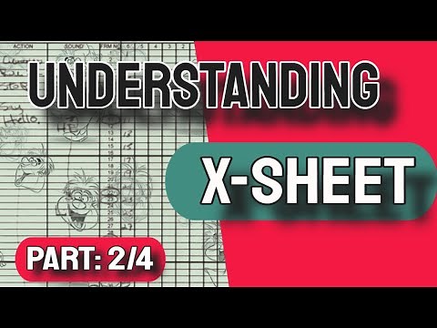 Part: 2 Understanding the X-SHEET - In detail // [2021]