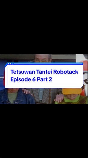 Tetsuwan Tantei Robotack Episode 6 Part 2 #nostalgia #kabutack #robot #kabutaku #kabutakurobotyangpalinghebat #robotjadul #filmjadul #film90an #animejadul #mainanjadul #filmnostalgia #nostalgia #nostalgia8090an #robotkabutaku #masakecil #fyppppppppppppppppppppppp #fypage #fyp #fypp #fypシ゚ #fyp #robotack #robot