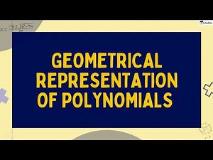 Polynomials: Introduction and Geometrical representation Video Lecture | Crash Course for MAT