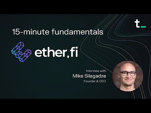 Ether.fi – A non-custodial delegated staking protocol | 15-minute fundamentals ep.47