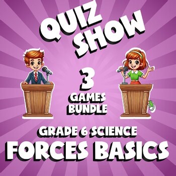 3 QUIZ SHOW Science Games - Forces Basics - Grade 6 No Prep Review Activity