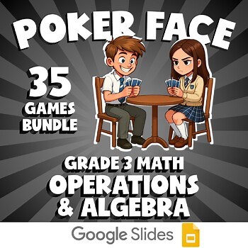 35 POKER FACE Math Games - Operations & Algebra - Grade 3 No Prep Review