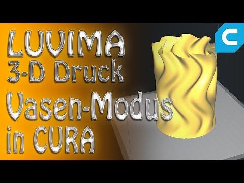 Wie funktioniert der Vasenmodus in CURA für den 3D Drucker?
