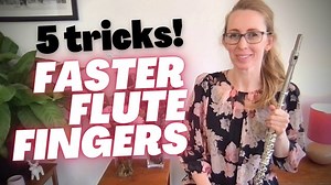 5 Tricks to Speed Up Your Flute Fingers