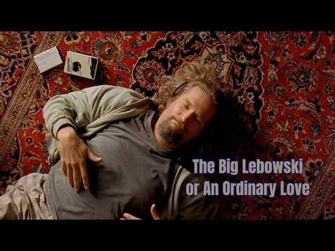 The Big Lebowski, or An Ordinary Love, Review
