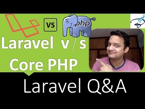Laravel vs core php - how to choose | Consider 4 factors