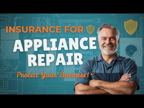 Appliance Repair Contractor Insurance: What You Need