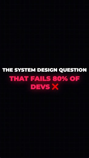 The System Design question that fails 80% of SDEs