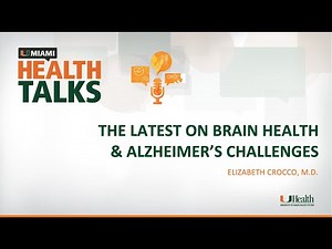 UMiami Health Talk: The Latest on Brain Health & Alzheimer’s Challenges